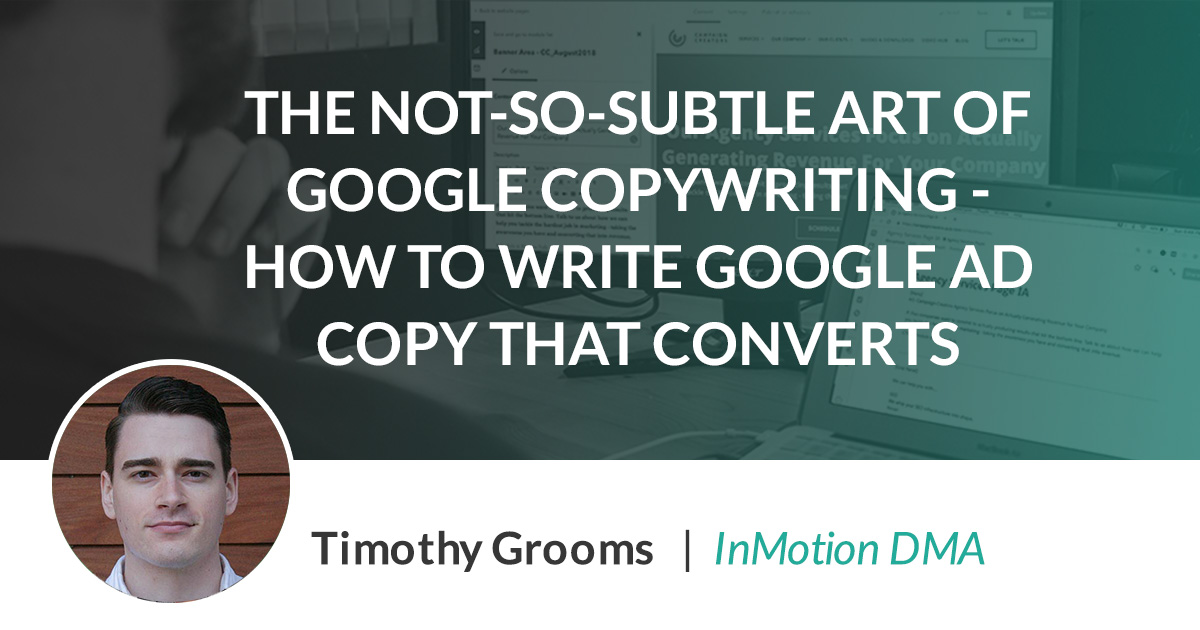 The Not So Subtle Art of Google Copywriting How to Write Google Ad